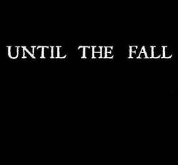 Until The Fall : Until the Fall